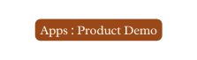 Apps Product Demo
