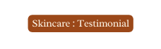 Skincare Testimonial