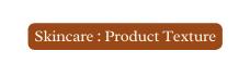 Skincare Product Texture